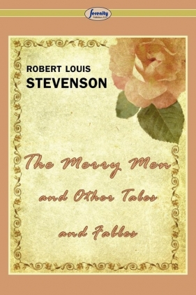 The Merry Men and Other Tales and Fables - Stevenson Robert Louis