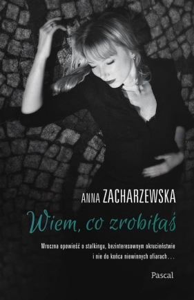 Wiem, co zrobiłaś - Anna Zacharzewska
