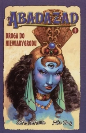 Droga do Niewiarygrodu Abadazad - J. M. DeMatteis, Mike Ploog