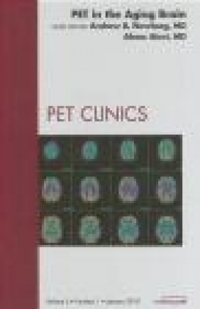 PET in the Aging Brain Andrew Newberg, Abass Alavi