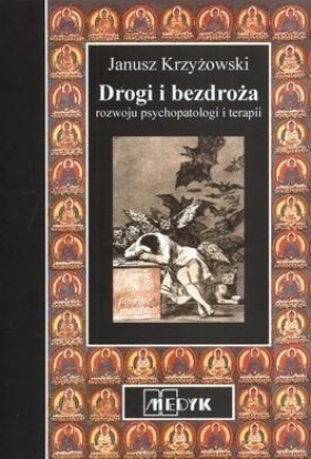 Drogi i bezdroża rozwoju psychopatologii i terapii - Janusz Krzyżowski