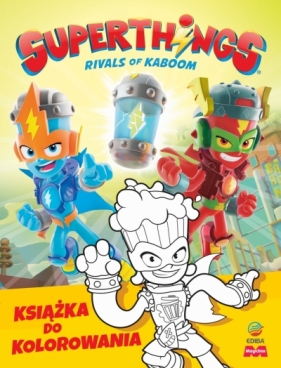 SuperThings Rivals of Kaboom. Kazoom Power Mission. Książka do kolorowania - Opracowanie zbiorowe