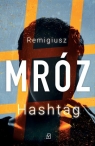 Hashtag (wydanie pocketowe) Remigiusz Mróz