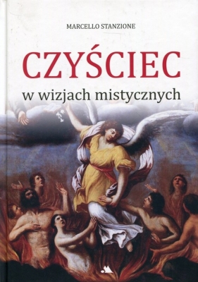 Czyściec w wizjach mistycznych - Marcello Stanzione