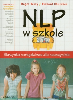 NLP w szkole Skrzynka narzędziowa dla nauczyciela - Terry Roger, Churches Richard