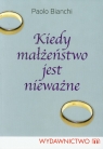 Kiedy małżeństwo jest nieważne Poradnik dla duszpasterzy, Bianchi Paolo