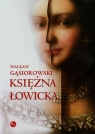 Księżna Łowicka Wacław Gąsiorowski