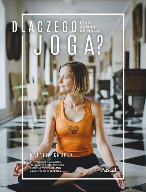 Dlaczego Joga? Stań ze mną na macie