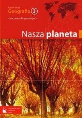 Geografia 3 Ćwiczenia Nasza planeta - Wład Paweł