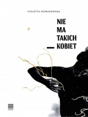 Nie ma takich kobiet - Violetta Nowakowska