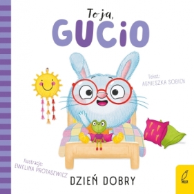 To ja, Gucio! Dzień dobry - Agnieszka Sobich