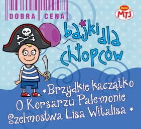 Bajki dla chłopców Brzydkie Kaczątko O korsarzu Palemonie Szelmostwa Lisa Witalisa 3 CD (Audiobook) (CDMTJ90341)