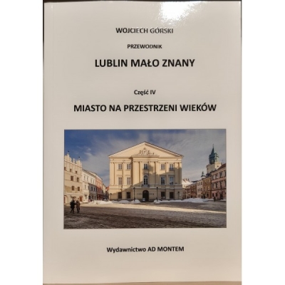 Lublin mało znany część IV. Miasto na przestrzeni wieków