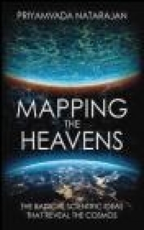 Mapping the Heavens Priyamvada Natarajan