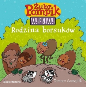 Żubr Pompik. Wyprawy. Tom 4. Rodzina borsuków - Tomasz Samojlik