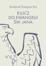 Klucz do Ewangelii św. Jana Grzegorz Ryś