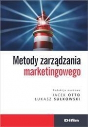 Metody zarządzania marketingowego - Otto Jacek, Sułkowski Łukasz
