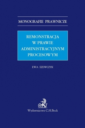Remonstracja w prawie administracyjnym procesowym - Ewa Szewczyk