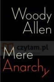 Allen, W: Mere Anarchy - Woody Allen