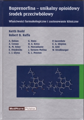 Buprenorfinaunikalny opioidowy środek przeciwbólowy - Budd Keith, Raffa Robert B.