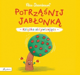 Potrząśnij jabłonką. Książka aktywizująca - Nico Sternbaum