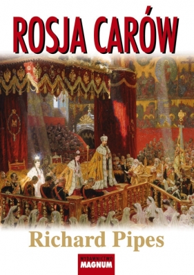 Rosja carów - Pipes Richard