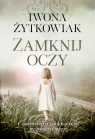 Zamknij oczy Iwona Żytkowiak