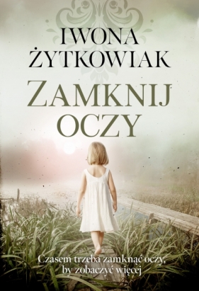 Zamknij oczy - Iwona Żytkowiak
