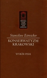 Konserwatyzm krakowski Wybór pism Estreicher Stanisław