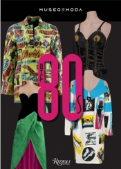 The 80s. Beyond Fashion. Museo de la Moda