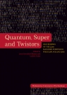 Quantum, Super and Twistors. Proceedings of the 22nd Max Born Symposium