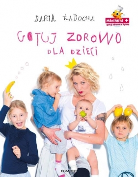 Gotuj zdrowo dla dzieci - Daria Ładocha