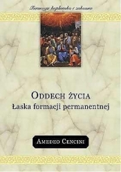Oddech życia. Łaska formacji permanentnej - Amedeo Cencini