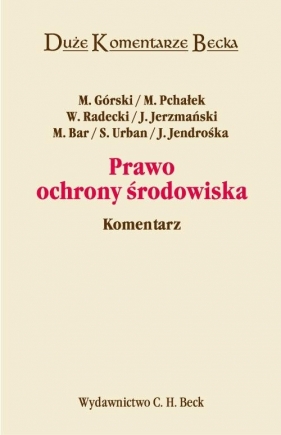 Prawo ochrony środowiska komentarz - Górski Marek, Pchałek Marcin, Radecki Wojciech