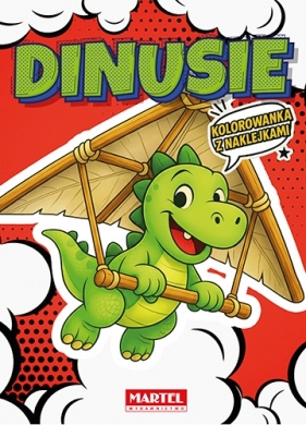 Kolorowanka komiksowa Dinusie z naklejkami - Opracowanie zbiorowe