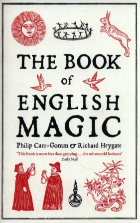 The Book of English Magic - Heygate Richard, Carr-Gomm Philip
