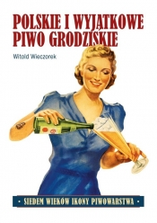 Polskie i wyjątkowe Piwo grodziskie - Wieczorek Witold