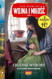 Wojna i miłość Tom 4 Trudne wybory - Else Berit Kristiansen