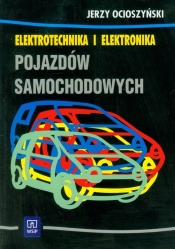 Elektrotechnika i elektronika pojazdów samochodowych Podręcznik - Ocioszyński Jerzy