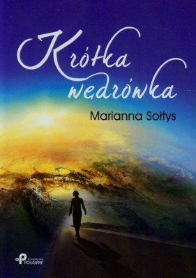 Krótka wędrówka - Marianna Sołtys