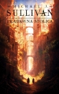 Odkrycia Riyrii. Tom 6. Pradawna stolica - Michael J. Sullivan