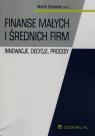 Finanse małych i średnich firm Innowacje, decyzje, procesy