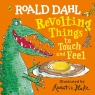 Revolting Things to Touch and Feel wer. angielska Roald Dahl