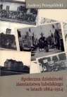 Społeczna działalność ziemiaństwa lubelskiego w latach 1864-1914 Przegaliński Andrzej