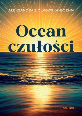 Ocean czułości - Aleksandra Ziółkowska-Boehm