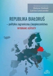 Republika Białoruś - polityka zagraniczna... - Giebień Helena