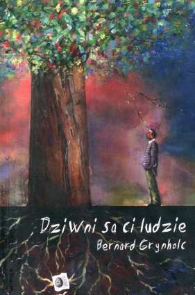 Dziwni są ci ludzie - Grynholc Bernard