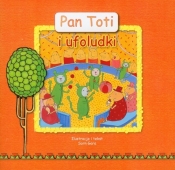 Pan Toti i ufoludki - Joanna Sorn-Gara