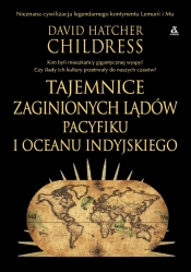 Tajemnice zaginionych lądów Pacyfiku i Oceanu Indyjskiego - David Hatcher Childress