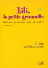Lili, la petite grenouille Niveau 1 Guide pédagogique Meyer-Dreux Sylvie, Savart Michel